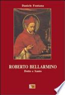 Roberto Bellarmino. Dotto e santo