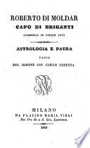Roberto di Moldar Capo di briganti. Commedia in 5 atti