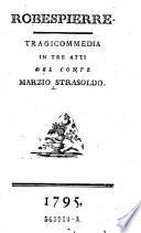 Robespierre. Tragicommedia in 3 atti