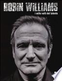 Robin Williams. I mille volti del talento