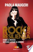Rock and resilienza. Come la musica insegna a stare al mondo