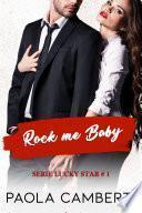 Rock me baby