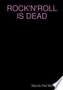 ROCK'N'ROLL IS DEAD