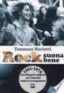 Rock suona bene 1961-1975. Una dilagante simpatia per l'umanità contro la rassegnazione