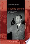 Rodolfo Siviero. Avventure e recuperi del più grande agente dell'arte