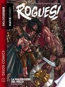 Rogues! La maledizione del pollo e altre storie