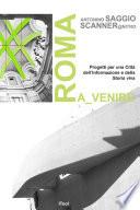 Roma a_venire. Progetti per una Città dell'informazione e della storia viva