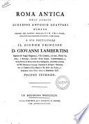 Roma antica dell'abbate Giuseppe Antonio Guattani romano ... Volume primo [-secondo]