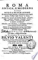 ROMA ANTICA, E MODERNA O SIA NUOVA DESCRIZIONE Di tutti gl'Edificj Antichi, e Moderni, tanto Sagri, quanto Profani della CITTA DI ROMA