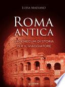 Roma antica. Vademecum di storia per il viaggiatore