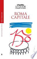 Roma capitale. 150 anni. Le guide ai sapori e ai piaceri