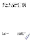 Roma dei fotografi al tempo di Pio IX, 1846-1878