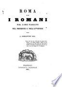 Roma ed i Romani nel loro passato, nel presente e nell'avvenire