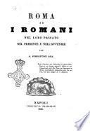 Roma ed i romani nel loro passato, nel presente e nell'avvenire per A. Stefanucci Ala