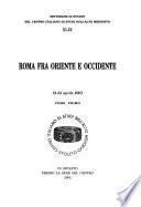Roma fra Oriente e Occidente