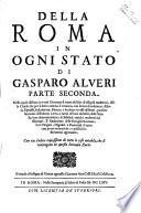 Roma in ogni stato alla santità di N.S. Alessandro settimo. Di Gasparo Alueri parte prima [-seconda]. ..