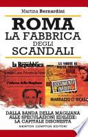 Roma. La fabbrica degli scandali