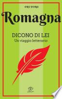 Romagna Dicono di lei
