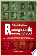Romagnoli e romagnolacci. Centro e più ritratti di personaggi della Romagna dell'altro ieri, di ieri e di oggi