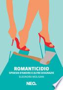 Romanticidio. Spoesie d'amore e altre disgrazie