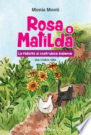 Rosa e Matilda la felicità si costruisce insieme