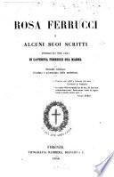 Rosa Ferrucci e alcuni suoi scritti pubblicati per cura di Caterina Ferrucci sua madre