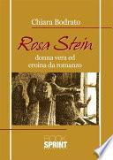 Rosa Stein - Donna vera ed eroina da romanzo