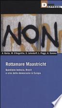 Rottamare Masstricht. Questione tedesca, Brexit e crisi della democrazia in Europa