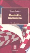Roulette balcanica