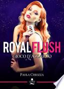 Royal flush. Gioco d'azzardo