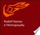 Rudolf Steiner e l'antroposofia