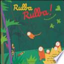 Rulba rulba! Una nuova storia in lingua Piripù per il puro piacere di raccontare storie ai Piripù Bibi