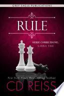 Rule (Serie Corruzione – Libro Tre)