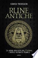 Rune antiche. La magia nascosta nel Futhark, l'antico alfabeto runico