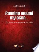 Running around my brain