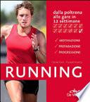 Running. Dalla poltrona alle gare in 12 settimane