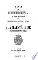 Ruoli de' generali ed uffiziali attivi e sedentanei del reale esercito e dell'armata di mare del regno delle Due Sicilie