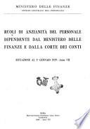 Ruoli di anzianita del personale dipendente dal Ministero delle finanze e dalla Corte dei conti situazione al 1. gennaio ...