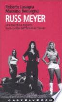 Russ Meyer. Una macchina da presa tra le gambe dell'American Dream
