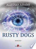 Rusty Dogs