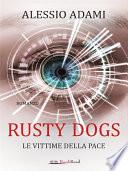 Rusty Dogs - Le vittime della pace