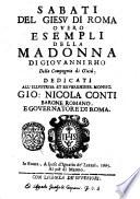 Sabati del Giesu di Roma ouero Esempli della Madonna di Giouanni Rho della Compagnia di Giesù. Dedicati all'illustriss. et reuerendiss. monsig. Gio. Nicola Conti ..