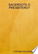 SACERDOTE O PRESBITERO?