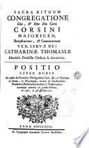 Sacra Rituum Congregatione... Card. Corsini... Beatificationis, [et] canonizationis... Catharinae Thomasiae...