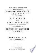 Sacra rituum congregatione emo, et rmo domino cardinali Odescalchi relatore Romana seu Bolonien beatificationis, et canonizationis ven. servi Dei Benedicti Josephi Labre ..