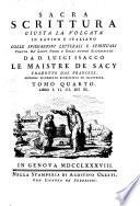 Sacra scrittura giusta la volgata in latino e italiano. Colle spiegazioni letterali e spirituali tratte da' santi padri e dagli autori ecclesiastici da d. Luigi Isacco le Maistre de Sacy, tradotte dal francese