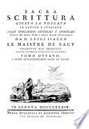 Sacra scrittura giusta la volgata in latino e italiano. Colle spiegazioni letterali e spirituali tratte da' santi padri e dagli autori ecclesiastici da d. Luigi Isacco le Maistre de Sacy, tradotte dal francese