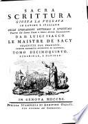 Sacra scrittura giusta la volgata in latino e italiano. Colle spiegazioni letterali e spirituali tratte da' santi padri e dagli autori ecclesiastici da d. Luigi Isacco le Maistre de Sacy, tradotte dal francese