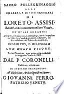 Sacro Pellegrinaggio Alli Celebri, E Divoti Santuari Di Loreto, Assisi, Ed altri, che s'incontrano nel loro Viaggio ...
