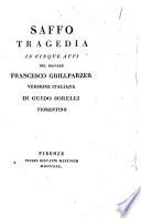 Saffo tragedia in cinque atti del signore Francesco Grillparzer versione italiana di Guido Sorelli fiorentino